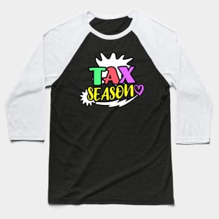 Tax season Baseball T-Shirt